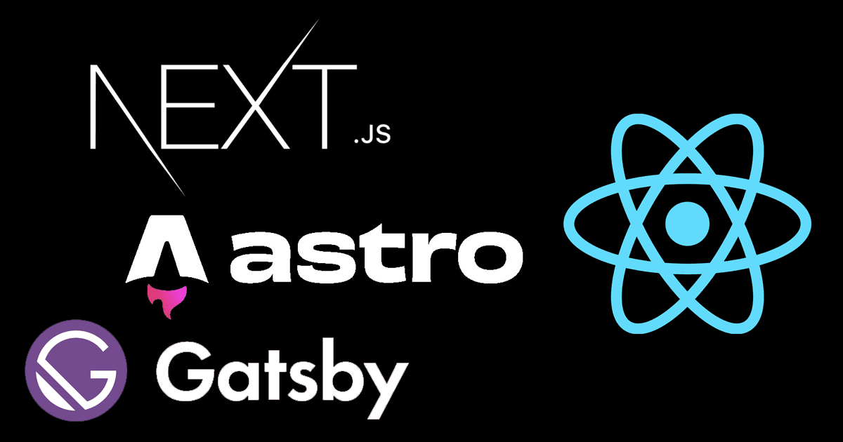 Cover Image for Choosing Between Next.js, Astro, and Gatsby